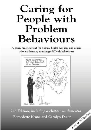 Caring for People with Problem Behaviours : A Basic, Practical Text for Nurses, Health Workers an...