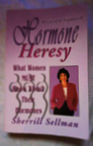 Beispielbild fr Hormone Heresy : What Women Must Know about Their Hormones zum Verkauf von Better World Books