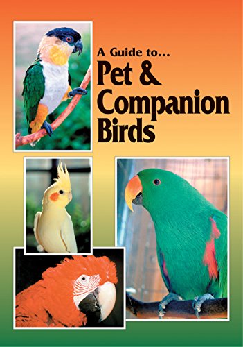 Beispielbild fr A Guide to Pet and Companion Birds. Their Keeping, Training & Well-Being. zum Verkauf von Lawrence Jones Books
