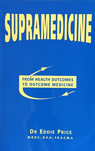 Imagen de archivo de Supramedicine From Health Outcomes to Outcome Medicine [Paperback] [Jan 01, 1. a la venta por Book Trader Cafe, LLC