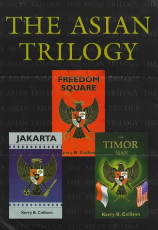 Stock image for The Asian Trilogy: Freedom Square, The Timor Man, Jakarta for sale by HPB-Movies