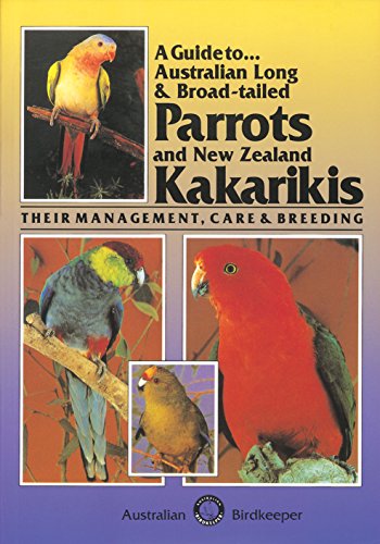 Imagen de archivo de Australian Long and Broad-tailed Parrots and New Zealand Kakarikis: Their Management, Care and Breeding (A Guide to) a la venta por WorldofBooks