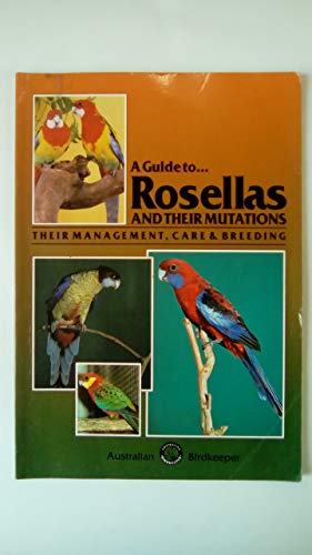 Imagen de archivo de A Guide to Rosellas and Their Mutations (Guide to) a la venta por HPB Inc.