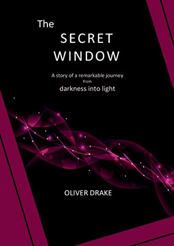 Imagen de archivo de The Secret Window: A story of a remarkable journey from darkness into light a la venta por Lucky's Textbooks