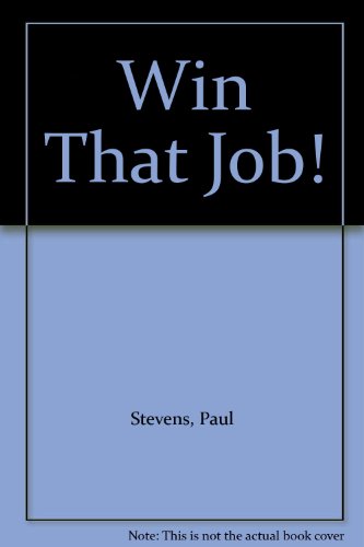 Win That Job! (9780958780001) by Paul Stevens