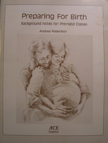 Stock image for Preparing for Birth: Background Notes for Pre-natal Classes for sale by Modetz Errands-n-More, L.L.C.