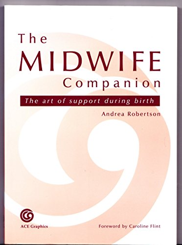 Beispielbild fr The Midwife Companion.The Art of support during birth zum Verkauf von WorldofBooks