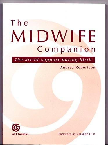 Stock image for The Midwife Companion.The Art of support during birth for sale by WorldofBooks