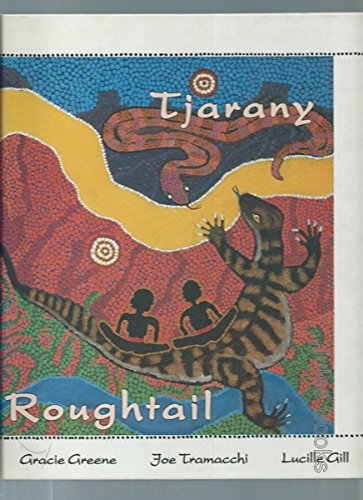 Beispielbild fr Tjarany/Roughtail: Tjaranykura Tjukurrpa ngaanpa kalkinpa wangka tjukurrtjanu/The Dreaming of the Roughtail Lizard and other stories told by the Kukatja zum Verkauf von Wormhole Books