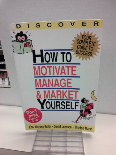 Beispielbild fr How to Motivate, Manage and Market Yourself zum Verkauf von Better World Books