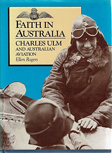 9780958863605: Faith in Australia - Charles Ulm and Australian Aviation