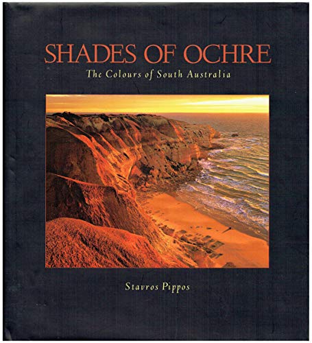 Imagen de archivo de Shades of Ochre - the Colours of South Australia a la venta por Companion Books