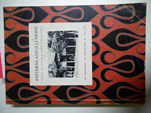 9780958902915: Patterns and Illusions: Thai History and Thought in Memory of Richard B. Davis