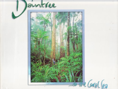 Stock image for Daintree to the Coral Sea for sale by AwesomeBooks