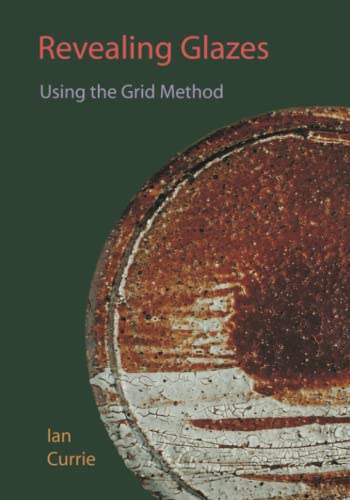 9780958927536: Revealing Glazes: Using the Grid Method