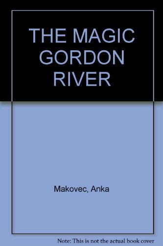 THE MAGIC GORDON RIVER
