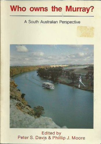 Beispielbild fr Who Owns the Murray? A South Australian Perspective zum Verkauf von Bellcourt Books