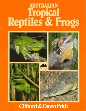 Beispielbild fr Australian Tropical Reptiles and Frogs zum Verkauf von HPB-Diamond