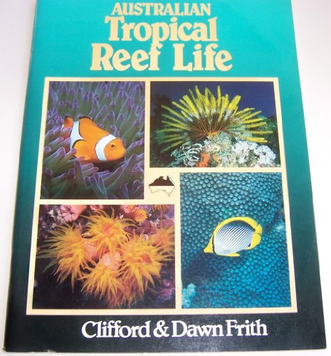Beispielbild fr Australian Tropical Reef Life zum Verkauf von Better World Books