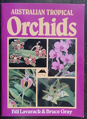 Beispielbild fr Australian Tropical Orchids zum Verkauf von BookEnds Bookstore & Curiosities