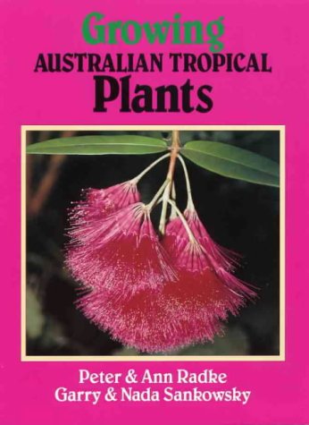 Stock image for Growing Australian Tropical Plants for sale by Smith Family Bookstore Downtown