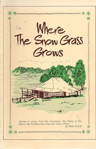 Stock image for Where The Snow Grass Grows: Stories In Verse From The Mountains, The Plains Of The Blans, the Tumbarumba And Many Others for sale by Dial-A-Book