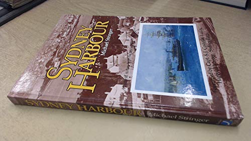 Beispielbild fr Sydney Harbour : A Pictorial History from the First Settlers to the Present Day zum Verkauf von Sleuth Books, FABA