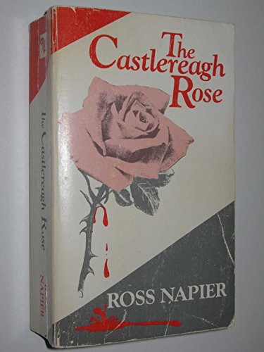 Stock image for The Castlereagh Rose. for sale by Lawrence Jones Books