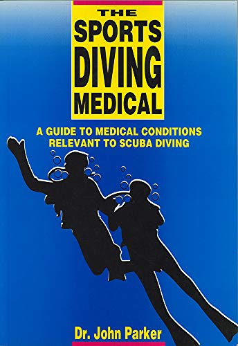 9780959030686: The Sports Diving Medical: A Guide to Medical Conditions Relevant to Scuba Diving