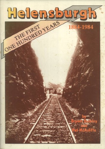 9780959040005: Helensburgh: The First One Hundred Years, 1884-1984