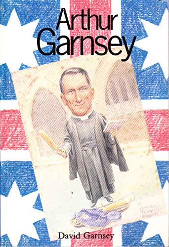 Stock image for Arthur Garnsey: A Man for Truth and Freedom for sale by Rons Bookshop (Canberra, Australia)