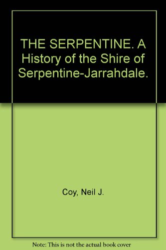 The Serpentine. A History of the Shire of Serpentine - Jarrahdale