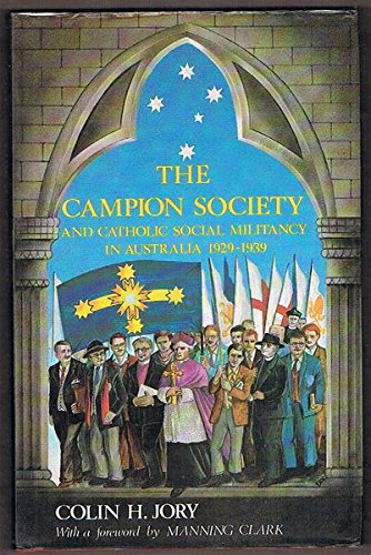 The Campion Society and Catholic Social Militancy in Australia, 1929-1939