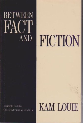 Between Fact and Fiction: Essays on Post-Mao Chinese Literature & Society (9780959073560) by Louie, Kam