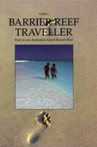 Imagen de archivo de Barrier Reef Traveller: How to See Australia's Barrier Reef a la venta por Wonder Book