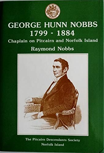 George Hunn Nobbs, 1799-1884: Chaplain on Pitcairn and Norfolk Island