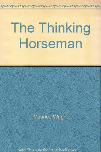 The Thinking Horseman (9780959121902) by Maurice Wright