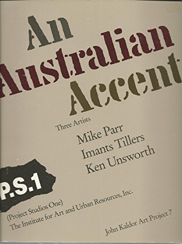 Imagen de archivo de An Australian Accent: Three Artists Mike Parr, Imants Tillers, Ken Unsworth a la venta por Reader's Corner, Inc.
