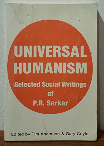 9780959179200: Universal Humanism: Selected Social Writings of P.R. Sarkar
