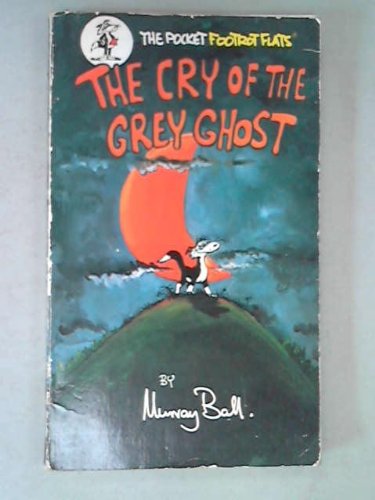 Beispielbild fr THE CRY OF THE GREY GHOST ( Pocket Footrot Flats ) zum Verkauf von Grandmahawk's Eyrie