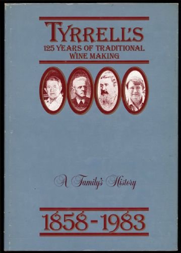 9780959256604: Tyrell's 125 Years of Traditional Wine Making: A Family's History