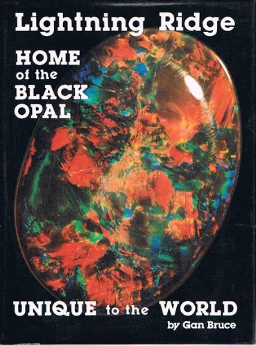 Imagen de archivo de Lightning Ridge: Home of the Black Opal, Unique to the World a la venta por Rons Bookshop (Canberra, Australia)