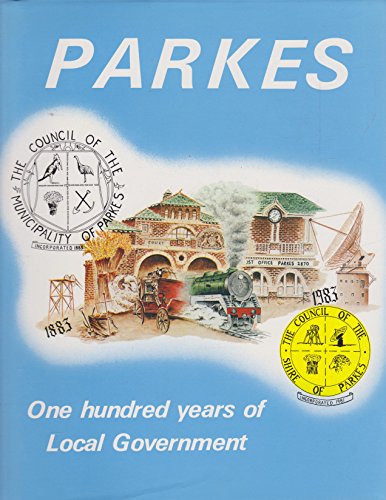 Imagen de archivo de Parkes - One Hundred Years of Local Government a la venta por K & L KICKIN'  BOOKS