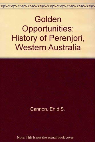 9780959284706: Golden Opportunities: History of Perenjori, Western Australia