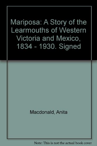 Imagen de archivo de Mariposa. A Story of the Learmonths of Western Victoria and Mexico, 1834-1930. a la venta por Lawrence Jones Books