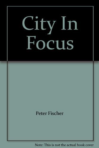 Stock image for City in Focus for sale by The Warm Springs Book Company