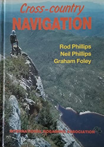 Cross- Country Navigation (9780959332919) by Graham Phillips, Rod/Phillips, Neil/Foley