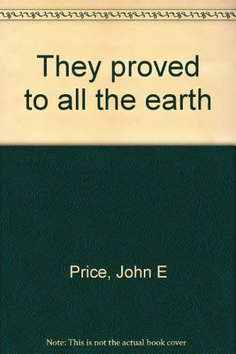 Beispielbild fr THEY PROVED TO ALL THE EARTH - SIGNED LIMITED COPY - isbn 0959378103 zum Verkauf von Yesterday's Books