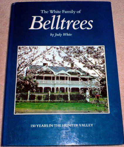 9780959396607: The White family of Belltrees : 150 years in the Hunter Valley