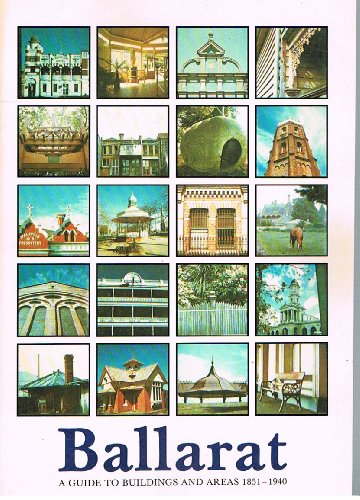 9780959397000: Ballarat: A guide to buildings and areas, 1851-1940